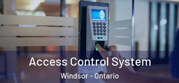 Access Control System Windsor - Ontario
