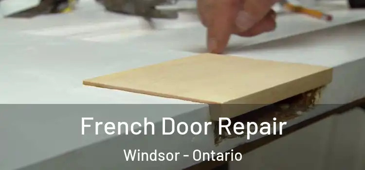 French Door Repair Windsor - Ontario